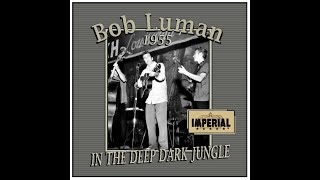 Bob Luman - In The Deep Dark Jungle  (1955)