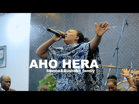 AHO HERA BY SHEMU BUSHAKE FAMILLY