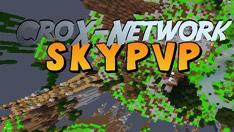 CroX-Network SkyPvP #18
