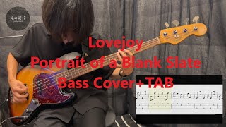 Lovejoy - Portrait of a Blank Slate (Bass Cover)+TAB