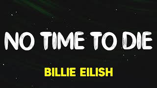 Billie Eilish - No Time to Die (Lyrics)