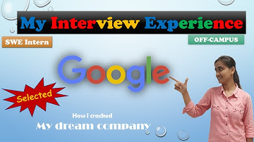 Google Interview Experience | SWE Intern at Google | Google Interview Tips