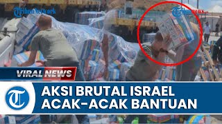 Aksi Brutal Warga Israel Injak Bantuan dari Indonesia untuk Warga Gaza hingga Bakar Truk Kemanusiaan