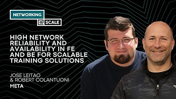 High Network Reliability & Availability in FE & BE for Scalable Training Solutions - Live from SCCC
