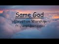 Same God - (Feat.Jonsal Barrientes) Elevation Worship //(LYRICS)//