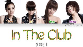 2NE1 (투애니원) - In The Club Colour Coded Lyrics (Han/Rom/Eng)