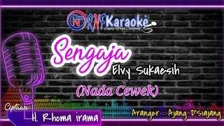 KARAOKE SENGAJA - ELVY SUKAESIH (NADA CEWEK) | RNF KARAOKE