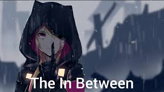 Nightcore - The in-Between (In This Moment)