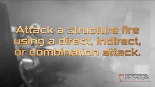 Essentials 6th Edition - Attack a structure fire using a direct, indirect, or combination attack