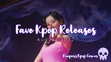 My personal fave kpop releases | AUGUST 2022