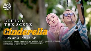 CINDERELLA - FIDA AP X JAMES AP (BEHIND THE SCENE )