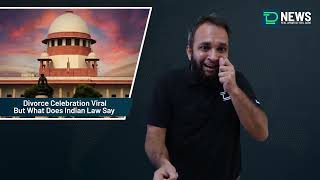 Divorce Celebration Viral – But What Does Indian Law Say | #DeafTalksNews #DivorceIndia