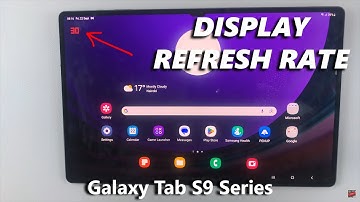 How To Display Screen Refresh Rate On Samsung Galaxy Tab S9 / S9 Ultra