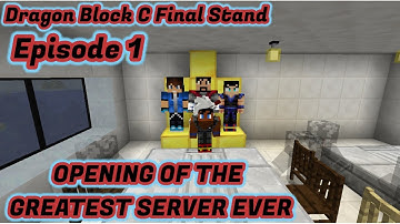 Dragon Block C Final Stand|Episode 1|OPENING OF THE GREATEST SERVER EVER
