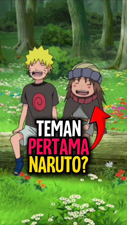 YOTA TEMAN PERTAMA NARUTO?