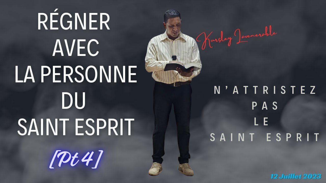 RÉGNER AVEC LA PERSONNE DU SAINT ESPRIT [Pt 4] / N'attristez Pas Le