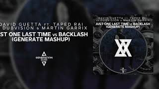 David Guetta ft Taped Rai vs Dubvision & Martin Garrix - Just One Last Time vs Backlash