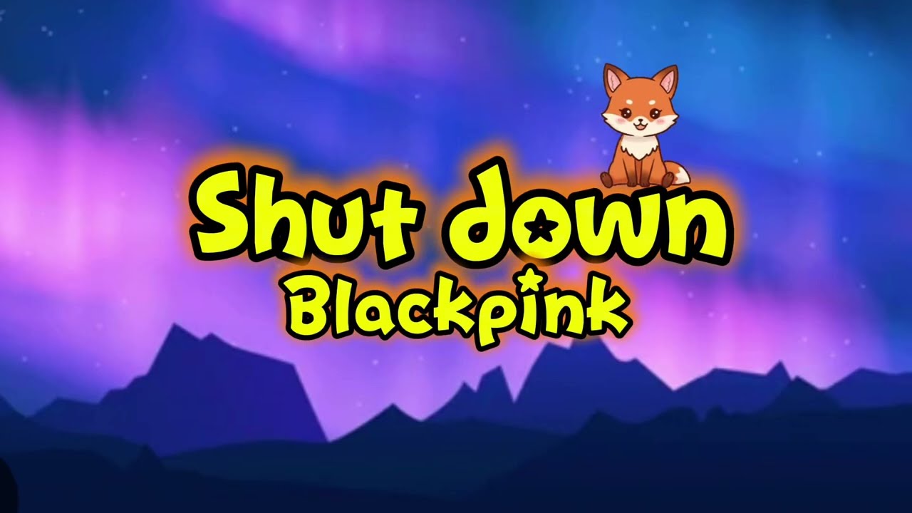 Shut down by Blackpink lyrics video/foxykpoplyrics 