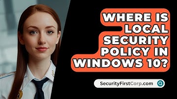 Where Is Local Security Policy In Windows 10? - SecurityFirstCorp.com