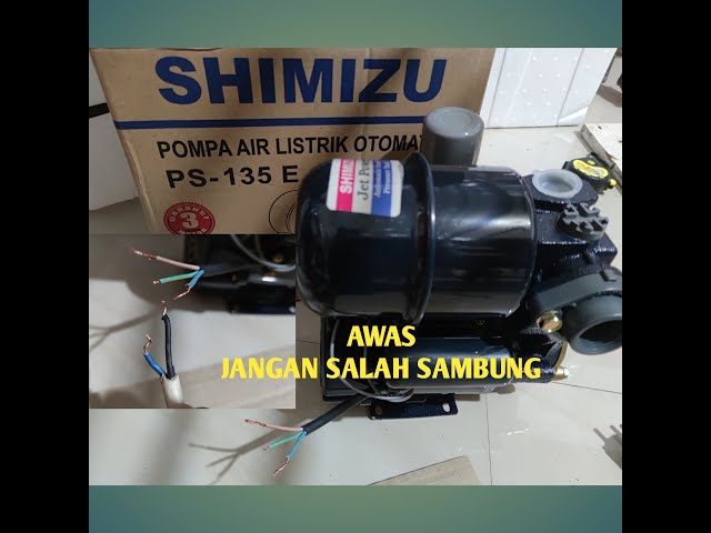 CARA MENYAMBUNG KABEL PADA POMPA AIR OTOMATIS SHIMIZU class=