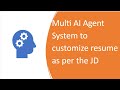 AI-Powered Resume Customization: Multi Agent System for Job Success