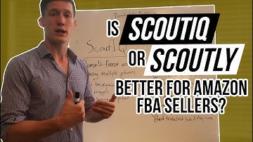 Is ScoutIQ or Scoutly better for Amazon FBA sellers?