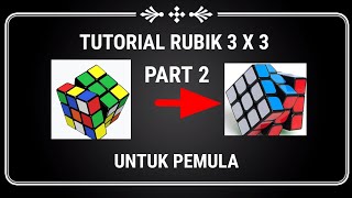 Tutorial rubik 3 x untuk pemula ...