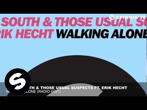 Dirty South & Those Usual Suspects featuring Erik Hecht - Walking Alone (Radio Edit)