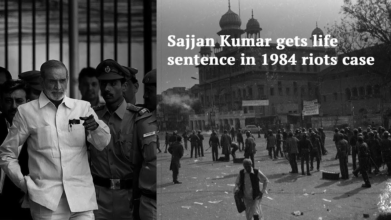 1984 Sikh Riots Delhi HC sentences Congress leader Sajjan Kumar to life imprisonment