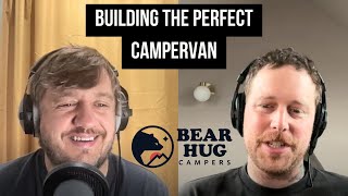 Ep 187 w/ John Stuckey at Bear Hug Campers - Building the Perfect Campervan/RV