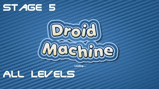 Droid Machine Stage 5 - All Levels screenshot 4
