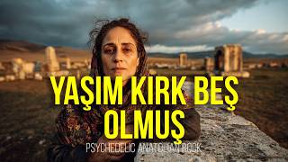 Yaşım Kırk Beş Olmuş Gelsen Ne Olur Psychedelic Anatolian Rock Cover