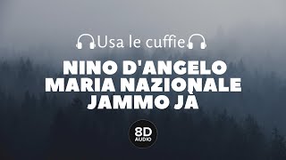 Nino D'Angelo, Maria Nazionale - Jammo Ja' (8D Audio)