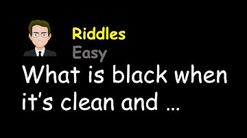 What is black when it’s clean and white when it’s dirty?
