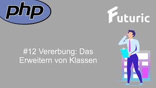 PHP Tutorials - From Beginner to Pro | German | #12 Inheritance (OOP)