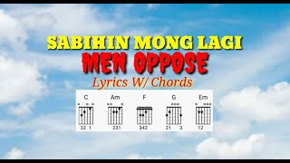 SABIHIN MONG LAGI - MEN OPPOSE: Lyrics W/ Chords