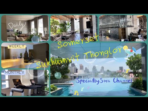 Somerset Sukhumvit Thonglor ทองหล่อ 55 /SpecialbySora Channel