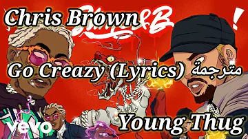 Chris Brown, Young Thug - Go Crazy (Lyrics) مترجمة