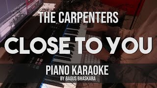 Video thumbnail of "[Karaoke Piano] Close To You - The Carpenters (With Lyrics)"