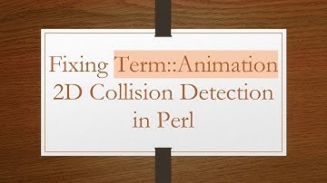 Fixing Term::Animation 2D Collision Detection in Perl