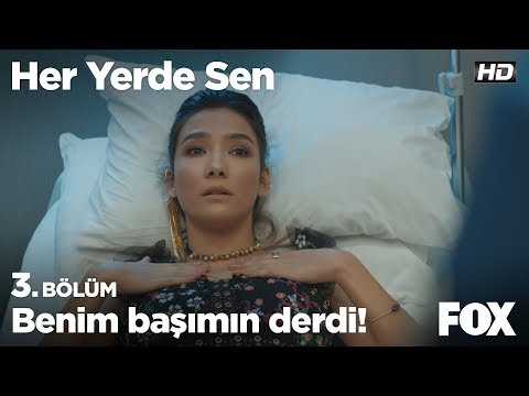 Benim başımın derdi! Her Yerde Sen 3. Bölüm