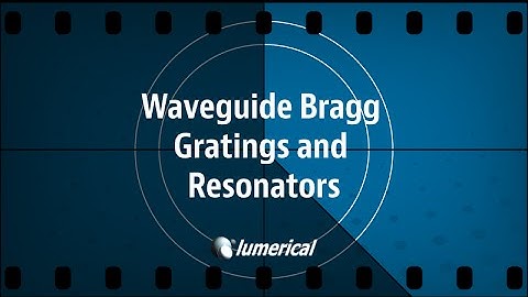 Waveguide Bragg Gratings and Resonators - Webinar Preview