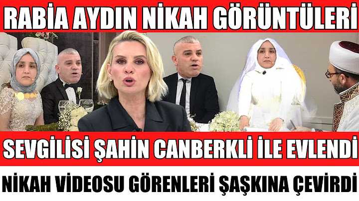 ESRA EROL’DA RABİA AYDIN’IN NİKAH GÖRÜNTÜLERİ ORTAYA ÇIKTI ŞAHİN CANBERKLİ İLE BÖYLE EVLENDİ DÜĞÜN