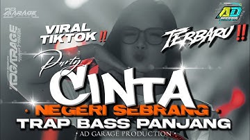 DJ CINTA NEGERI SEBRANG VIRAL ‼️ STYLE TRAP BASS PANJANG 🔥 AD GARAGE PRODUCTION 