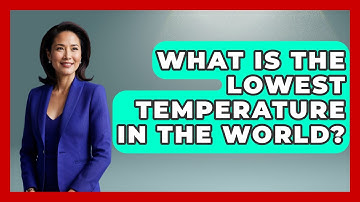What Is The Lowest Temperature In The World? - Weather Watchdog