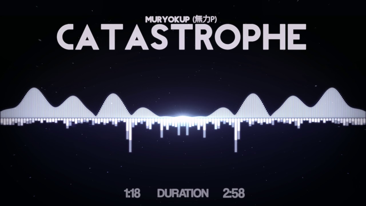 Muryokup 無力p Catastrophe Youtube Muryokup 無力p Catastrophe Youtube