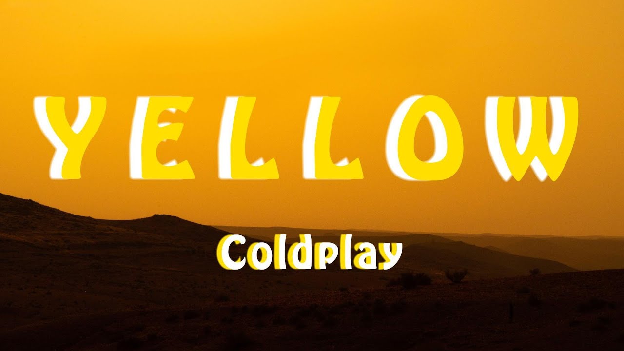 yellow #song #lyrics #coldplay, Yellow Coldplay