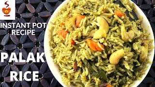 Palak Pulao | Spinach rice | Palak Rice | Instant pot Indian Recipe |Lunch Box Recipes