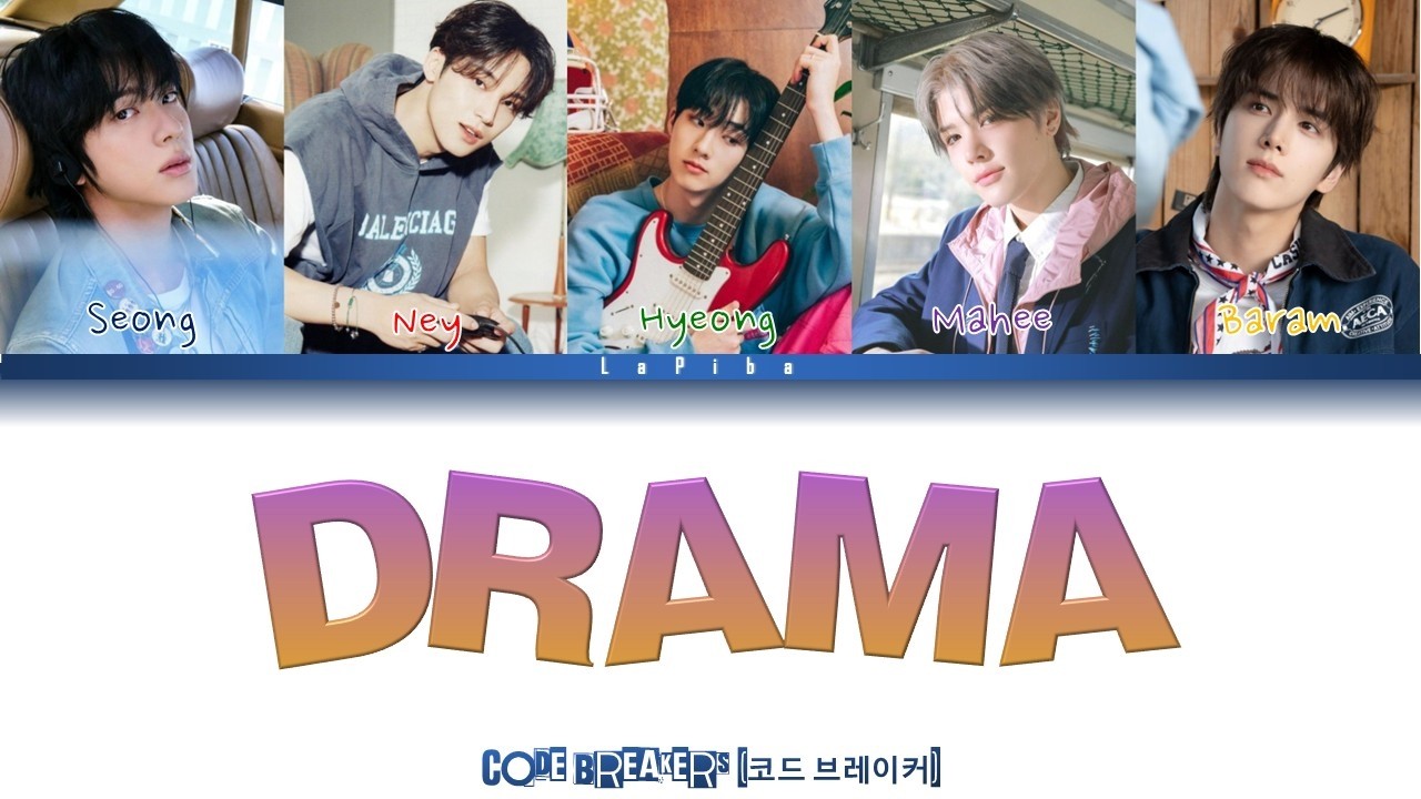 DRAMA (Color coded lyrics)—CODE BREAKERS