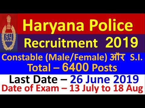 Haryana Police Recruitment 2019 Constable (Male/Female) S.I. Total – 6400 Posts advt 6/2019